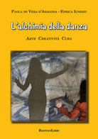 Cover of alchimia della danza. Arte creatività cura