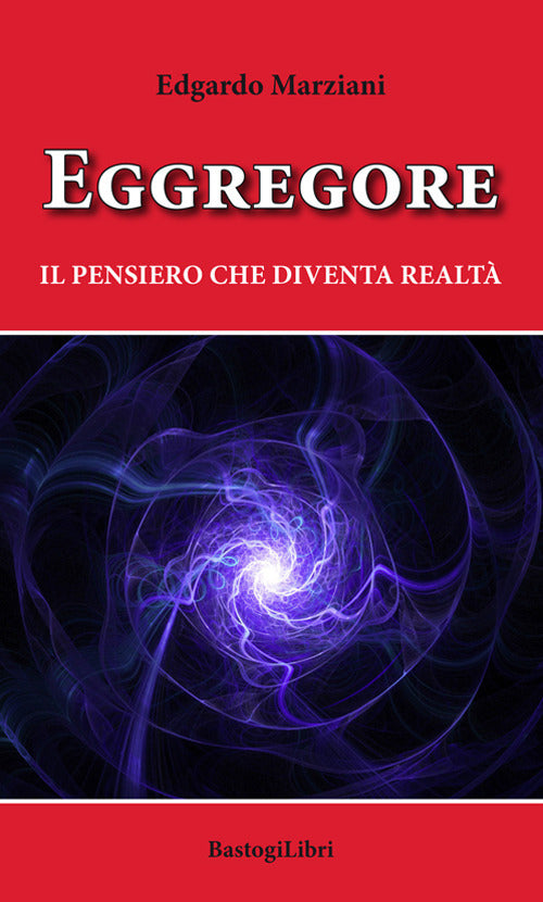 Cover of Eggregore. Il pensiero che diventa realtà