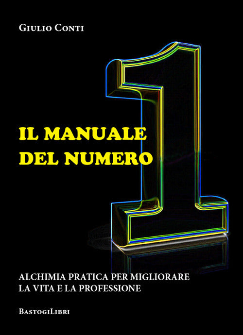 Cover of manuale del numero 1. Alchimia pratica per migliorare la vita e la professione