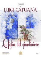 Cover of figlia del giardiniere. Le fiabe di Luigi Capuana