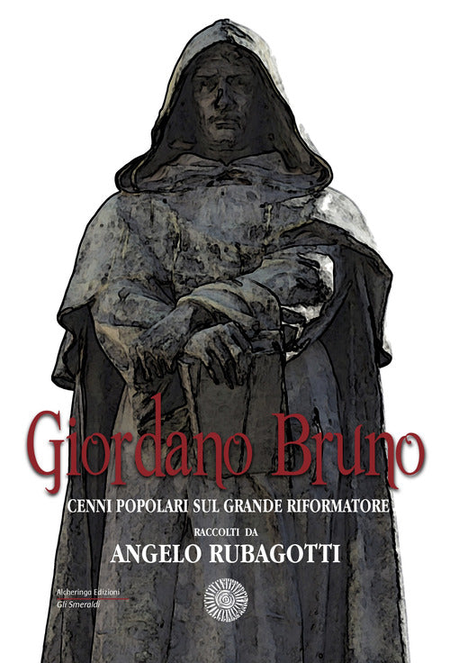 Cover of Giordano Bruno. Cenni popolari sul grande riformatore