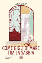 Cover of Come gigli di mare tra la sabbia