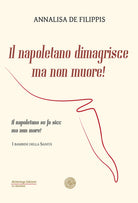 Cover of napoletano dimagrisce ma non muore! Il napoletano se fa sicc ma nun more!