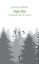 Cover of Sigur Rós. Lo sguardo oltre la musica