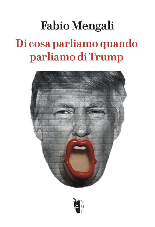 Cover of Di cosa parliamo quando parliamo di Trump