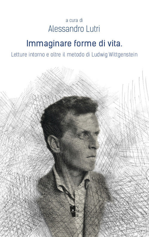 Cover of Immaginare forme di vita. Letture intorno e oltre il metodo di Ludwig Wittgenstein