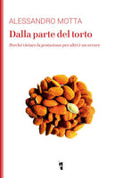 Cover of Dalla parte del torto. Perché vietare la gestazione per altri è un errore
