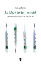 Cover of lobby dei termometri. Fake news e realismo ingenuo nel mondo del web