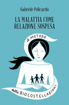 Cover of malattia come relazione sospesa. Il metodo delle biocostellazioni
