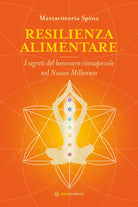 Cover of Resilienza alimentare. I segreti del benessere consapevole nel nuovo millennio