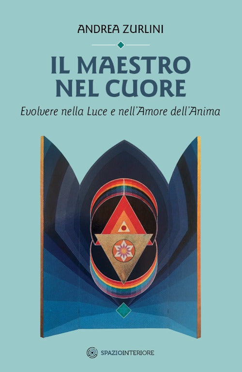 Cover of maestro nel cuore. Evolvere nella luce e nell'amore dell'anima