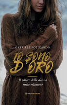 Cover of Io sono d'oro. Il valore della donna nella relazione