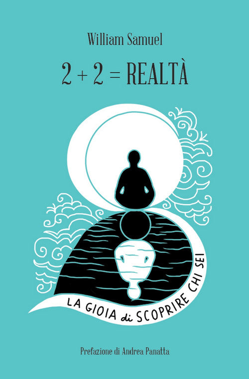 Cover of 2+2= realtà. La gioia di scoprire chi sei