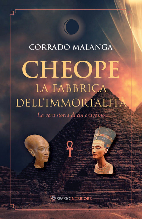 Cover of Cheope. La fabbrica dell'immortalità. La vera storia di chi eravamo