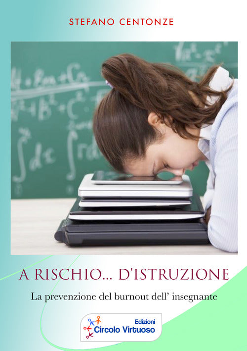 Cover of A rischio... d'istruzione. La prevenzione del burnout dell'insegnante