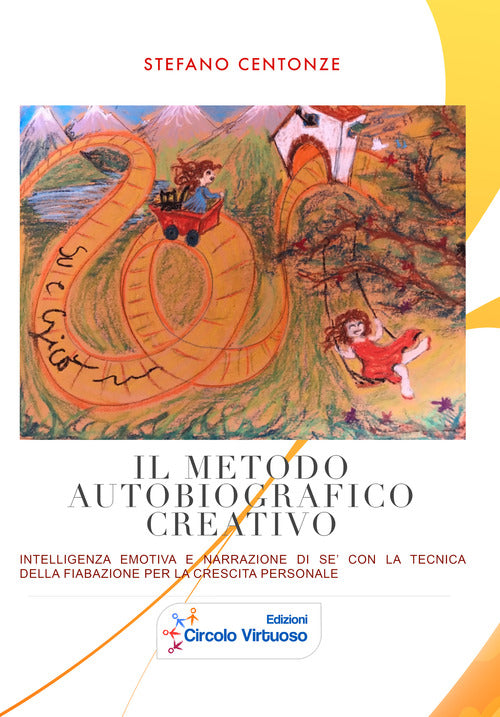 Cover of metodo autobiografico creativo. Intelligenza emotiva e narrazione di sé con la tecnica della fiabazione per la crescita personale