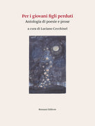 Cover of Per i giovani figli perduti. Antologia di poesie e prose