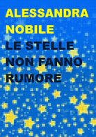 Cover of stelle non fanno rumore