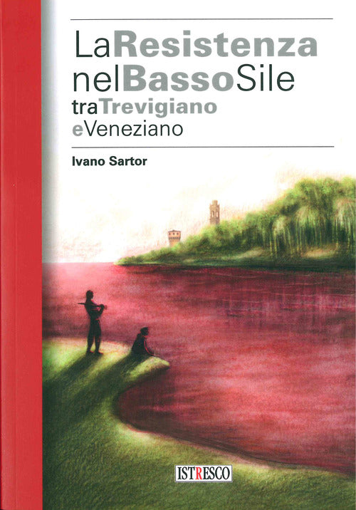 Cover of Resistenza nel basso Sile tra trevigiano e veneziano