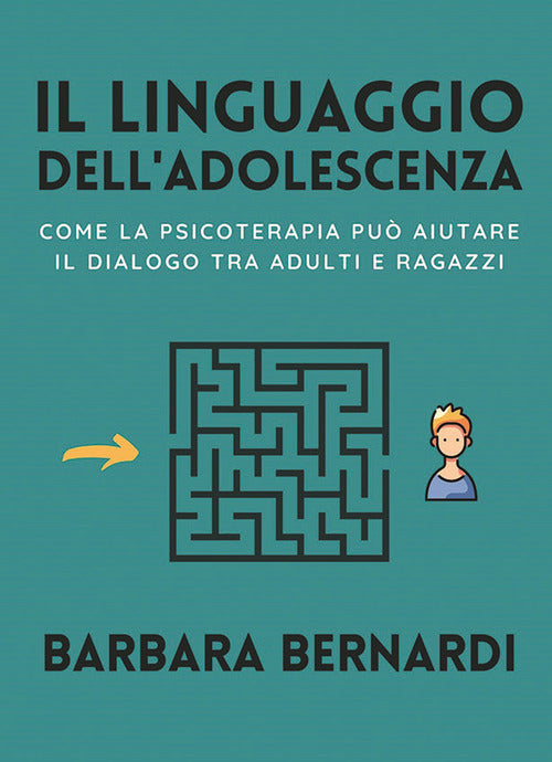 Cover of linguaggio dell'adolescenza. Come la psicoterapia può aiutare il dialogo tra adulti e ragazzi