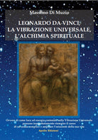 Cover of Leonardo da Vinci, l'alchimia spirituale, la vibrazione universale