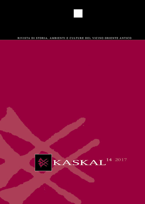 Cover of Kaskal. Rivista di Storia, Ambienti e Culture del Vicino Oriente Antico. Ediz. italiana e inglese