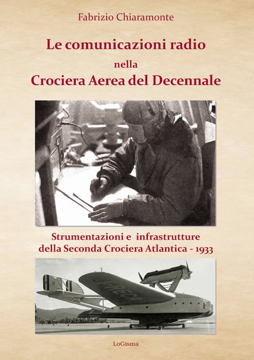 Cover of comunicazioni radio nella Crociera Aerea del Decennale. Strumenti e infrastrutture della Seconda Crociera Atlantica 1933