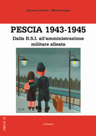 Cover of Pescia 1943-1945. Dalla R.S.I. all'amministrazione militare alleata
