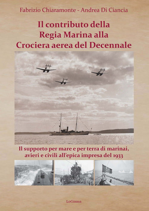 Cover of contributo della Regia Marina alla Crociera aerea del Decennale. Il supporto per mare e per terra di marinai, avieri e civili all'epica impresa del 1933