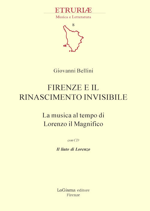 Cover of Firenze e il Rinascimento invisibile. La musica al tempo di Lorenzo il Magnifico