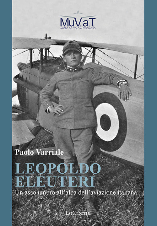 Cover of Leopoldo Eleuteri. Un asso umbro all'alba dell'aviazione italiana