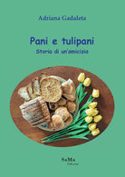 Cover of Pani e tulipani. Storia di un'amicizia