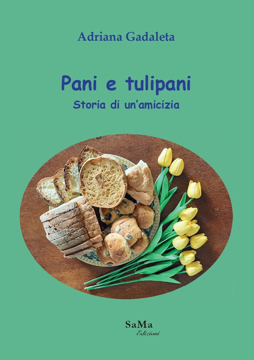 Cover of Pani e tulipani. Storia di un'amicizia