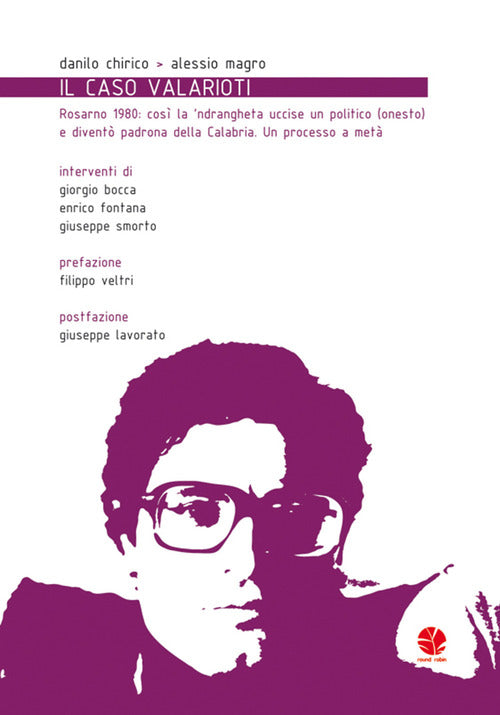 Cover of caso Valarioti. Rosarno 1980: così la n'drangheta uccise un politico (onesto) e diventò padrona della Calabria. Un processo a metà