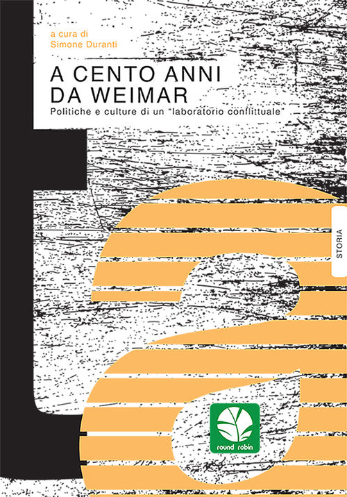 Cover of A cento anni da Weimar. Politiche e culture di un «laboratorio conflittuale»