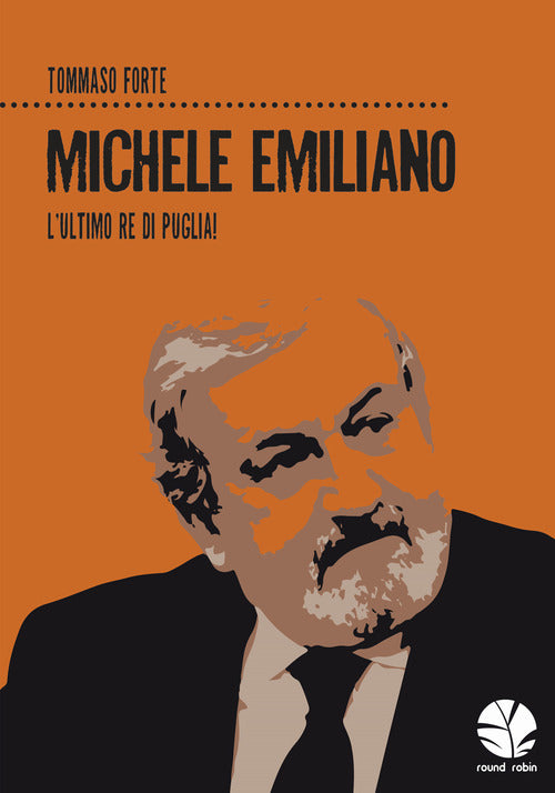 Cover of Michele Emiliano. L'ultimo re di Puglia!
