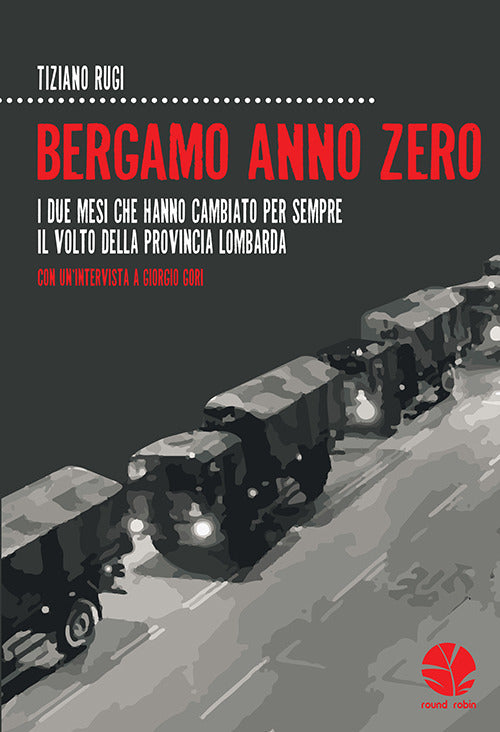 Cover of Bergamo anno zero. I due mesi che hanno cambiato per sempre il volto della provincia lombarda. Con un'intervista a Giorgio Gori