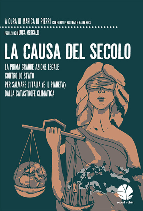 Cover of causa del secolo. La prima grande azione legale contro lo Stato per salvare l’Italia (e il pianeta) dalla catastrofe climatica