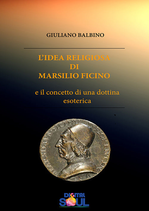 Cover of idea religiosa di Marsilio Ficino e il concetto di una dottrina esoterica