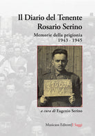 Cover of diario del tenente Rosario Serino. Memorie della prigionia, 1943-1945