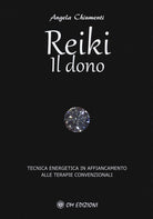 Cover of Reiki. Il dono. Tecnica energetica in affiancamento alle terapie convenzionali