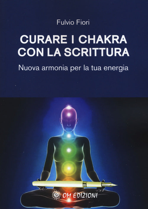 Cover of Curare i chakra con la scrittura. Nuova armonia per la tua energia