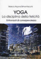 Cover of Yoga la disciplina della felicità. Entronauti di consapevolezza