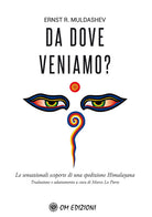 Cover of Da dove veniamo? Le sensazionali scoperte di una spedizione himalayana