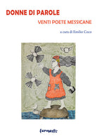 Cover of Donne di parole. Venti poete messicane. Testo spagnolo a fronte