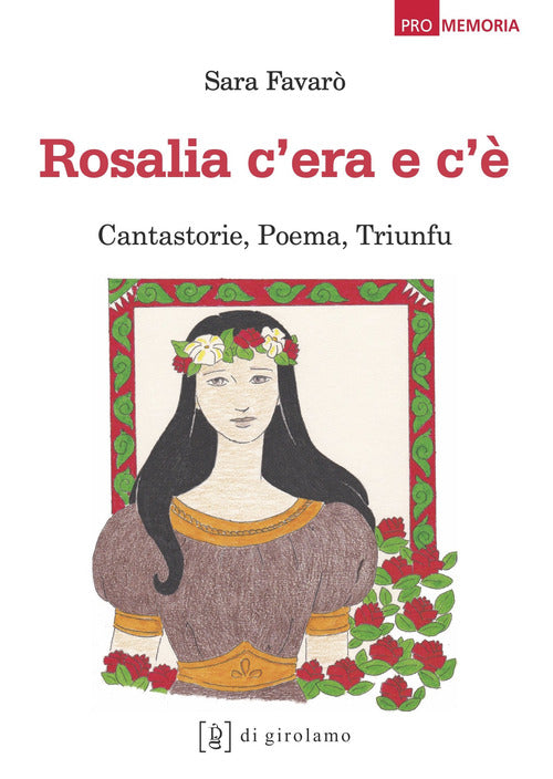 Rosalia c'era e c'. Cantastorie, poema, triunfu