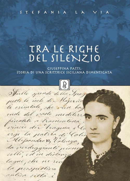 Tra le righe del silenzio. Giuseppina Patti, storia di una scrittrice siciliana dimenticata
