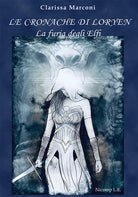 La furia degli elfi. Le cronache di Loryen