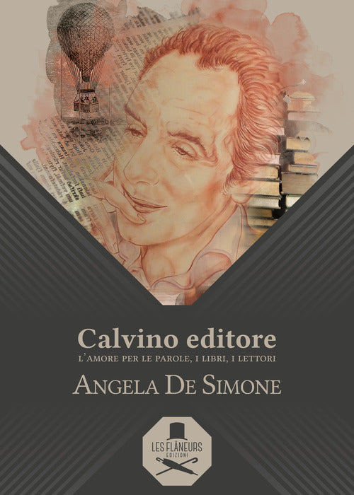 Cover of Calvino editore. L’amore per le parole, i libri, i lettori