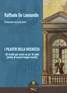 Cover of pilastri della ricchezza. 49 ricette per avere un po' di soldi (prima di essere troppo vecchi)
